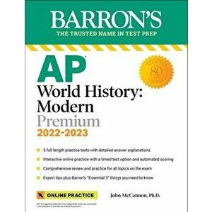 AP World History: Modern Premium, 2022-2023: 5 Practice Tests + Comprehensive Review + Online Practice. Tenth Edition, Paperback - John McCannon imagine
