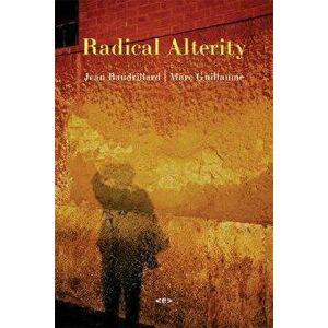 Radical Alterity, Paperback - Marc Guillaume imagine