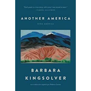 Another America/Otra America, Paperback - Barbara Kingsolver imagine