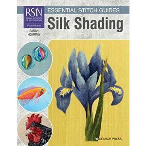 RSN Essential Stitch Guides: Silk Shading. Large Format Edition, Paperback - Sarah Homfray imagine