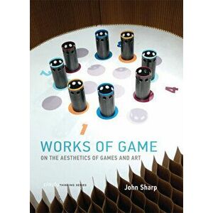 Works of Game. On the Aesthetics of Games and Art, Hardback - *** imagine