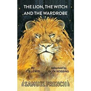 The Lion, the Witch and the Wardrobe. Play, Paperback - C. S. Lewis imagine