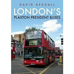 London's Plaxton President Buses, Paperback - David Beddall imagine