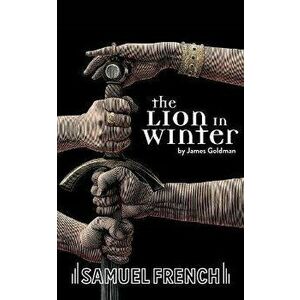 A Lion in Winter, Paperback - James Goldman imagine