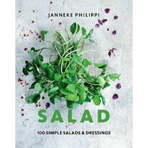 Salad. 100 recipes for simple salads & dressings, Hardback - Janneke Philippi imagine