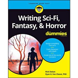 Writing Sci-Fi, Fantasy, & Horror For Dummies, Paperback - R Dakan imagine