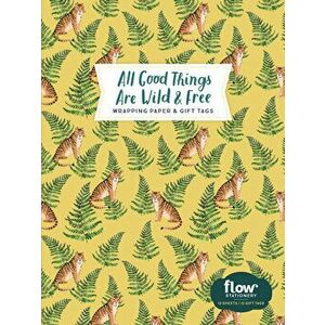 All Good Things Are Wild and Free Wrapping Paper and Gift Tags - Editors of FLOW Magazine imagine