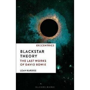 Blackstar Theory. The Last Works of David Bowie, Paperback - *** imagine