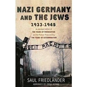 Nazi Germany and the Jews. 1933-1945, Paperback - Prof Saul Friedlander imagine