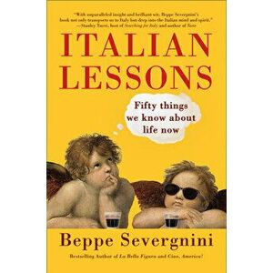Italian Lessons, Paperback - Beppe Severgnini imagine