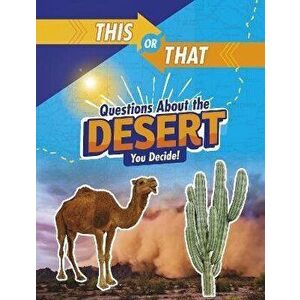 This or That Questions About the Desert. You Decide!, Hardback - Jaclyn Jaycox imagine