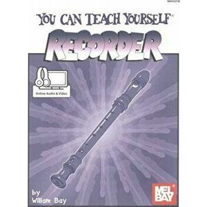 You Can Teach Yourself Recorder - William Bay imagine