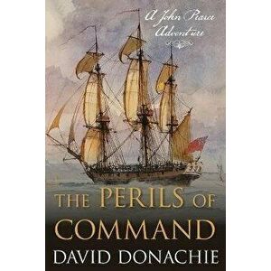 The Perils of Command: A John Pearce Novel, Paperback - David Donachie imagine