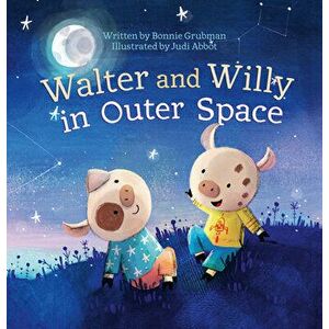Walter and Willy in Outer Space, Hardback - Bonnie Grubman imagine