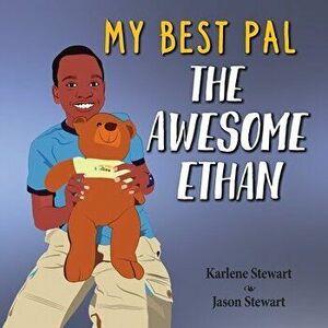 My Best Pal. The Awesome Ethan, Paperback - Jason Stewart imagine