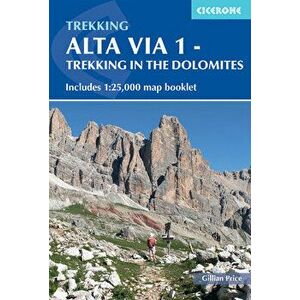 Alta Via 1 - Trekking in the Dolomites. Includes 1: 25, 000 map booklet, 5 Revised edition, Paperback - Gillian Price imagine