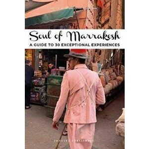 Soul of Marrakesh. A guide to 30 exceptional experiences, Paperback - Jonglez imagine