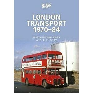London Transport 1970-84, Paperback - Riley, RC imagine
