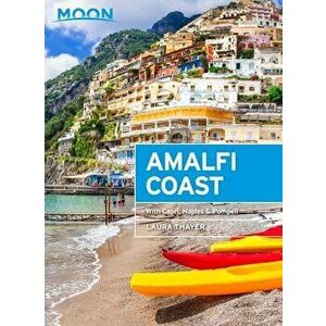 Moon Amalfi Coast (Second Edition). With Capri, Naples & Pompeii, Paperback - Laura L Thayer imagine
