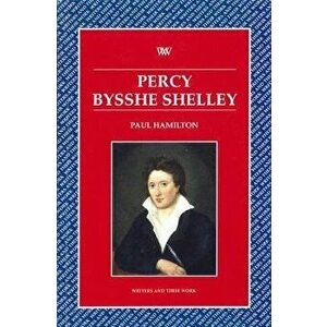 Percy Bysshe Shelley, Paperback - Paul Hamilton imagine