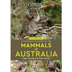 A Naturalist's Guide to the Mammals of Australia (2nd ed). 2 ed, Paperback - Chris Farrell imagine