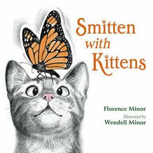 Smitten With Kittens, Hardback - Wendell Minor imagine