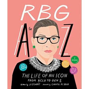 RBG A to Z. The life of an icon from ACLU to Gen Z, Paperback - Nadia Bailey imagine