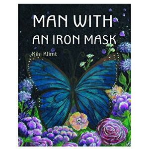 Man With An Iron Mask. Story Book, Paperback - Kiki Klimt imagine