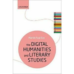 The Digital Humanities and Literary Studies, Paperback - *** imagine