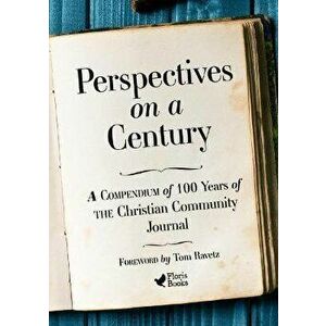 Perspectives on a Century. A Compendium of 100 Years of The Christian Community Journal, Paperback - *** imagine