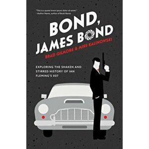 Bond, James Bond, Paperback - Brad Gilmore imagine