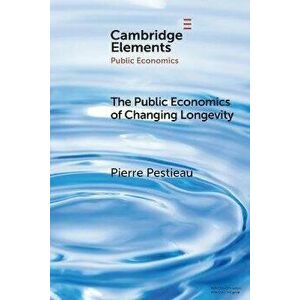 The Public Economics of Changing Longevity. New ed, Paperback - Pierre Pestieau imagine
