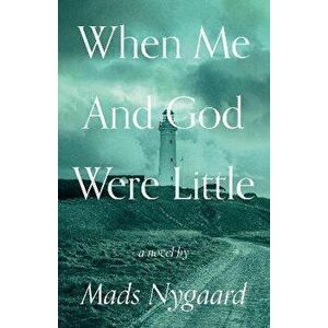When Me and God Were Little, Paperback - Mads Nygaard imagine