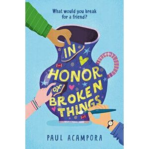 In Honor of Broken Things, Hardback - Paul Acampora imagine
