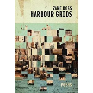 Harbour Grids, Paperback - Zane Koss imagine