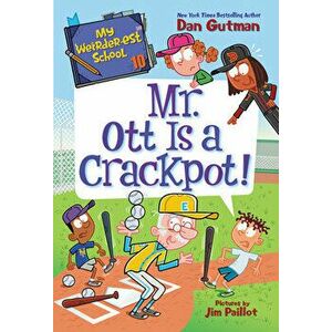 My Weirder-est School #10: Mr. Ott Is a Crackpot!, Hardback - Dan Gutman imagine