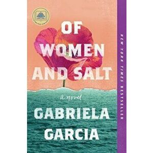 Of Women and Salt. A Novel, Paperback - Gabriela Garcia imagine