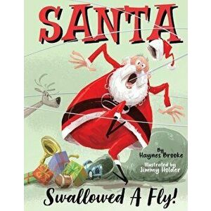 Santa Swallowed A Fly, Hardback - Haynes Brooke imagine