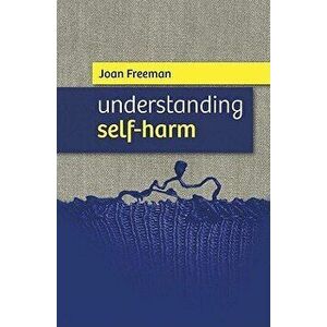Cover Up. Understanding Self-Harm, Paperback - Joan Freeman imagine