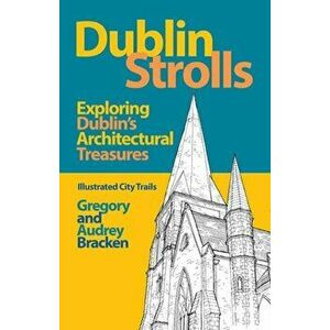 Dublin Strolls, Paperback - Audrey Bracken imagine