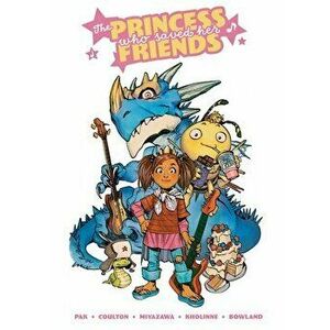 The Princess Who Saved Her Friends, Hardback - Greg Pak imagine