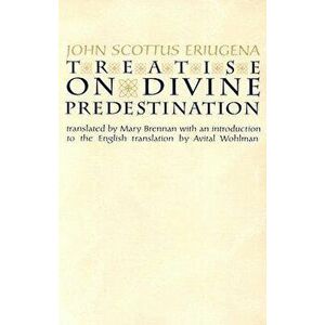 Treatise on Divine Predestination, Paperback - John Scottus Eriugena imagine