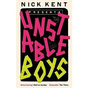 The Unstable Boys. A Novel, Paperback - Nick Kent imagine