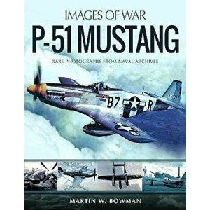 P-51 Mustang, Paperback - Martin Bowman imagine