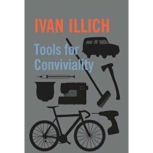 Tools for Conviviality, Paperback - Ivan Illich imagine