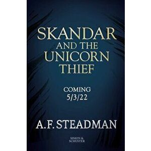 Skandar and the Unicorn Thief, Hardback - A.F. Steadman imagine