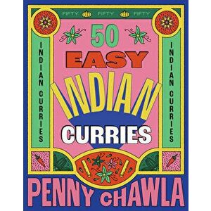 50 Easy Indian Curries, Hardback - Penny Chawla imagine