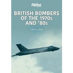 British Bombers: The 1970s and '80s, Paperback - Goss, Chris imagine