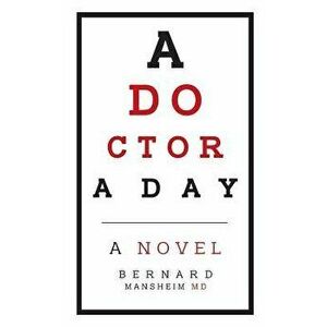 A Doctor a Day, Paperback - Bernard Mansheim imagine