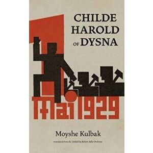 Childe Harold of Dysna, Paperback - Moyshe Kulbak imagine